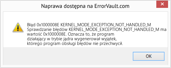 Napraw KERNEL_MODE_EXCEPTION_NOT_HANDLED_M (Error Błąd 0x1000008E)