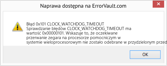 Napraw CLOCK_WATCHDOG_TIMEOUT (Error Błąd 0x101)