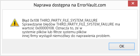Napraw THIRD_PARTY_FILE_SYSTEM_FAILURE (Error Błąd 0x108)