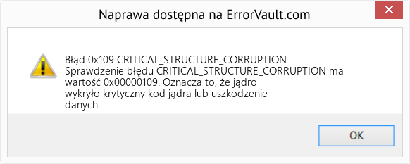 Napraw CRITICAL_STRUCTURE_CORRUPTION (Error Błąd 0x109)