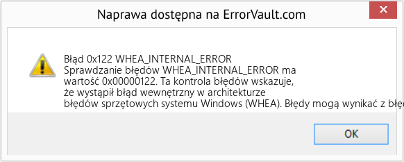 Napraw WHEA_INTERNAL_ERROR (Error Błąd 0x122)