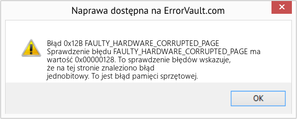 Napraw FAULTY_HARDWARE_CORRUPTED_PAGE (Error Błąd 0x12B)