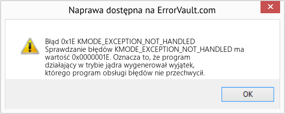 Napraw KMODE_EXCEPTION_NOT_HANDLED (Error Błąd 0x1E)