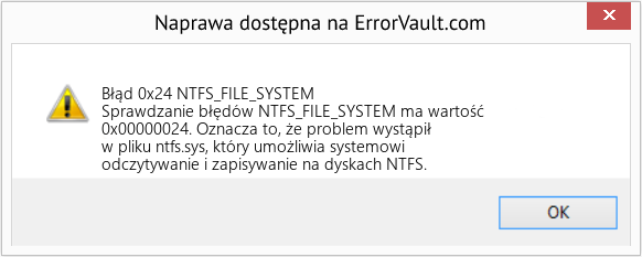 Napraw NTFS_FILE_SYSTEM (Error Błąd 0x24)