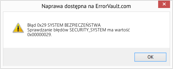 Napraw SYSTEM BEZPIECZEŃSTWA (Error Błąd 0x29)