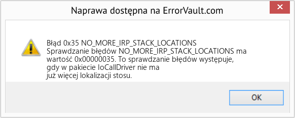 Napraw NO_MORE_IRP_STACK_LOCATIONS (Error Błąd 0x35)