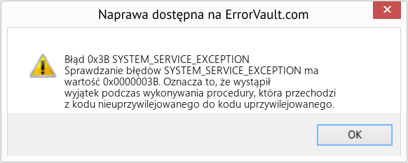 Napraw SYSTEM_SERVICE_EXCEPTION (Error Błąd 0x3B)