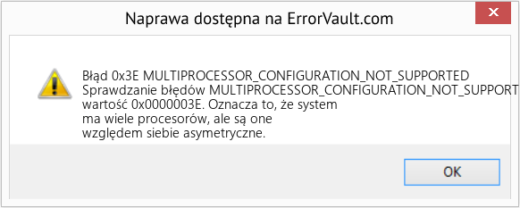 Napraw MULTIPROCESSOR_CONFIGURATION_NOT_SUPPORTED (Error Błąd 0x3E)