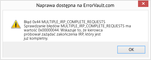Napraw MULTIPLE_IRP_COMPLETE_REQUESTS (Error Błąd 0x44)