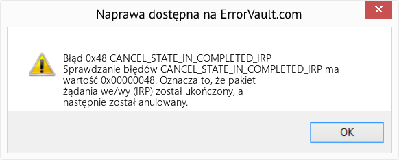 Napraw CANCEL_STATE_IN_COMPLETED_IRP (Error Błąd 0x48)