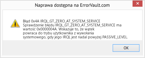 Napraw IRQL_GT_ZERO_AT_SYSTEM_SERVICE (Error Błąd 0x4A)