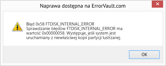 Napraw FTDISK_INTERNAL_ERROR (Error Błąd 0x58)