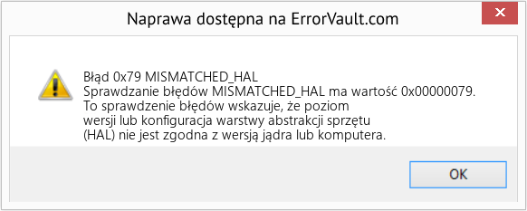 Napraw MISMATCHED_HAL (Error Błąd 0x79)