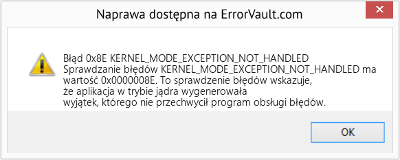 Napraw KERNEL_MODE_EXCEPTION_NOT_HANDLED (Error Błąd 0x8E)