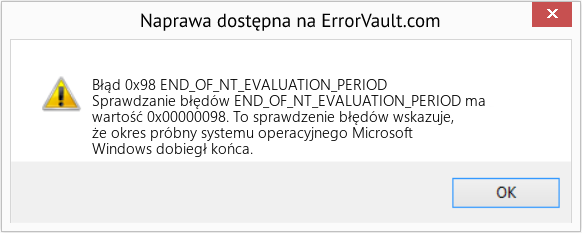 Napraw END_OF_NT_EVALUATION_PERIOD (Error Błąd 0x98)