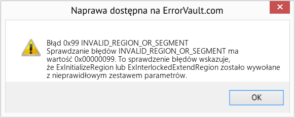 Napraw INVALID_REGION_OR_SEGMENT (Error Błąd 0x99)