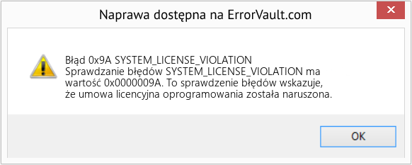 Napraw SYSTEM_LICENSE_VIOLATION (Error Błąd 0x9A)