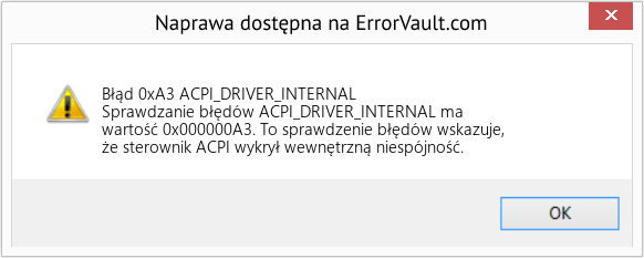 Napraw ACPI_DRIVER_INTERNAL (Error Błąd 0xA3)