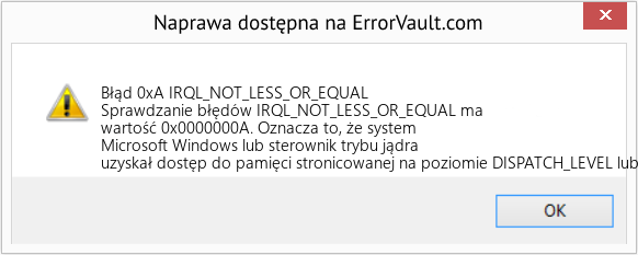 Napraw IRQL_NOT_LESS_OR_EQUAL (Error Błąd 0xA)