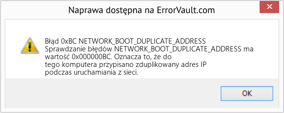 Napraw NETWORK_BOOT_DUPLICATE_ADDRESS (Error Błąd 0xBC)