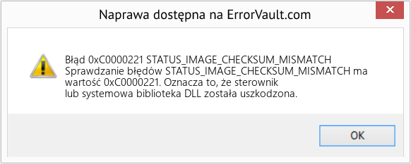 Napraw STATUS_IMAGE_CHECKSUM_MISMATCH (Error Błąd 0xC0000221)