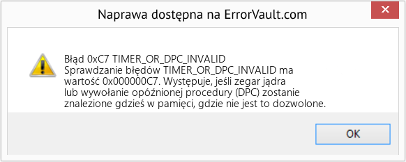Napraw TIMER_OR_DPC_INVALID (Error Błąd 0xC7)