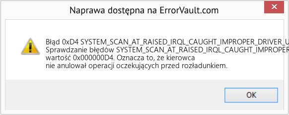 Napraw SYSTEM_SCAN_AT_RAISED_IRQL_CAUGHT_IMPROPER_DRIVER_UNLOAD (Error Błąd 0xD4)