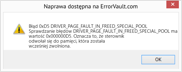 Napraw DRIVER_PAGE_FAULT_IN_FREED_SPECIAL_POOL (Error Błąd 0xD5)