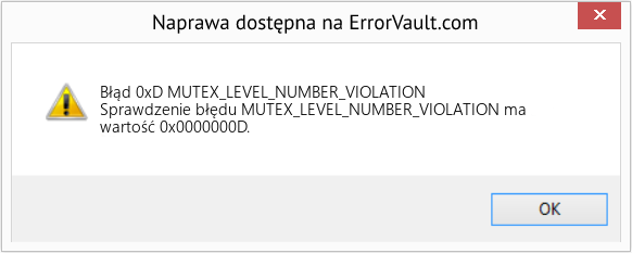 Napraw MUTEX_LEVEL_NUMBER_VIOLATION (Error Błąd 0xD)