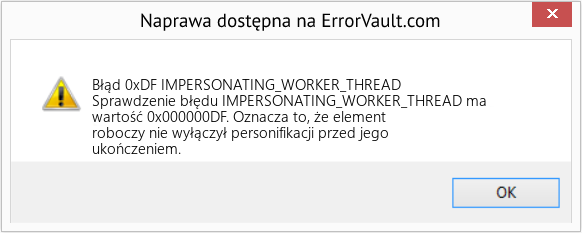 Napraw IMPERSONATING_WORKER_THREAD (Error Błąd 0xDF)