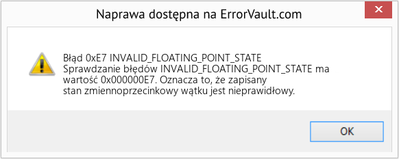 Napraw INVALID_FLOATING_POINT_STATE (Error Błąd 0xE7)