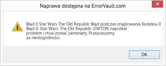 Fix Star Wars The Old Republic Błąd podczas znajdowania Kodeksu 0 (Error Błąd 0)