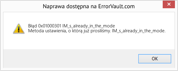 Pobierz Błąd <?php echo $number; ?> (IM_s_already_in_the_mode) Narzędzie naprawcze Fix IM_s_already_in_the_mode (Error Błąd 0x01000301)
