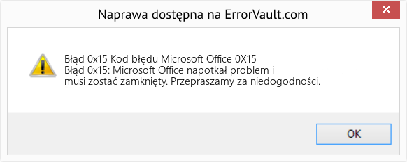 Fix Kod błędu Microsoft Office 0X15 (Error Błąd 0x15)