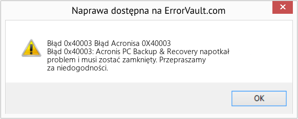 Fix Błąd Acronisa 0X40003 (Error Błąd 0x40003)