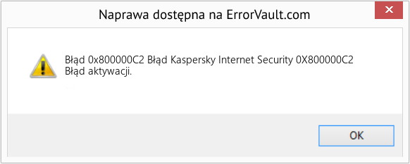 Fix Błąd Kaspersky Internet Security 0X800000C2 (Error Błąd 0x800000C2)
