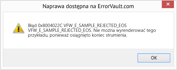 Pobierz Błąd <?php echo $number; ?> (VFW_E_SAMPLE_REJECTED_EOS) Narzędzie naprawcze Fix VFW_E_SAMPLE_REJECTED_EOS (Error Błąd 0x8004022C)