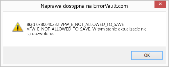 Fix VFW_E_NOT_ALLOWED_TO_SAVE (Error Błąd 0x80040232)