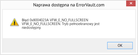 Fix VFW_E_NO_FULLSCREEN (Error Błąd 0x8004023A)
