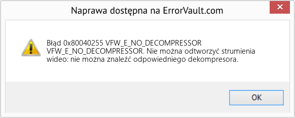 Fix VFW_E_NO_DECOMPRESSOR (Error Błąd 0x80040255)