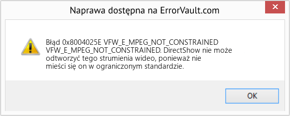 Fix VFW_E_MPEG_NOT_CONSTRAINED (Error Błąd 0x8004025E)