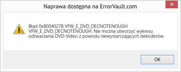 Fix VFW_E_DVD_DECNOTENOUGH (Error Błąd 0x8004027B)