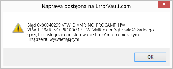 Fix VFW_E_VMR_NO_PROCAMP_HW (Error Błąd 0x80040299)