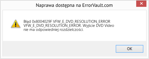 Fix VFW_E_DVD_RESOLUTION_ERROR (Error Błąd 0x8004029F)