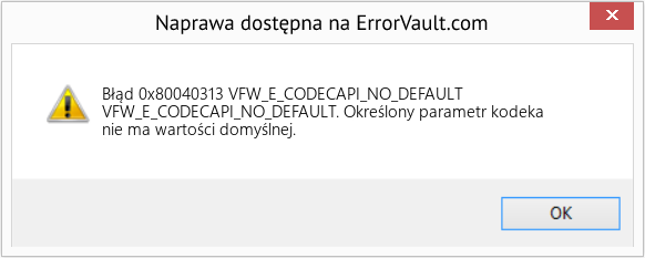 Pobierz Błąd <?php echo $number; ?> (VFW_E_CODECAPI_NO_DEFAULT) Narzędzie naprawcze Fix VFW_E_CODECAPI_NO_DEFAULT (Error Błąd 0x80040313)