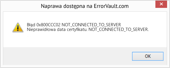 Fix NOT_CONNECTED_TO_SERVER (Error Błąd 0x800CCC02)