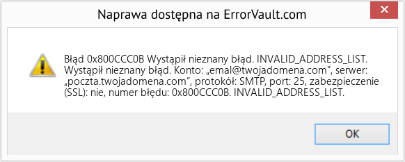 Fix Wystąpił nieznany błąd. INVALID_ADDRESS_LIST. (Error Błąd 0x800CCC0B)
