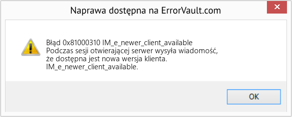 Fix IM_e_newer_client_available (Error Błąd 0x81000310)
