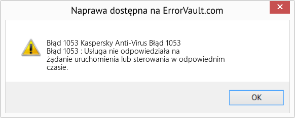 Fix Kaspersky Anti-Virus Błąd 1053 (Error Błąd 1053)