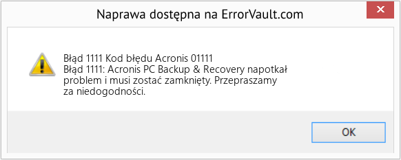 Fix Kod błędu Acronis 01111 (Error Błąd 1111)